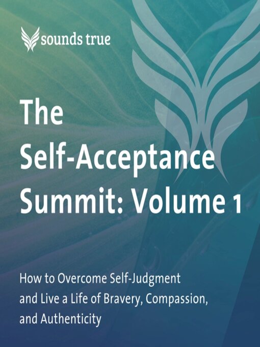 Title details for The Self-Acceptance Summit, Volume 1 by Elizabeth Gilbert - Available
